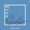 Just Let Me Go - Single