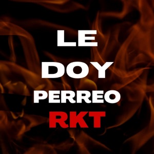 Le Doy Perreo Rkt