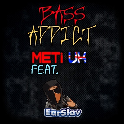 Bass Addict (feat. EarSlav) - Single