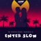 Enter Slow (feat. Khemis-3) - Dj Fasta lyrics