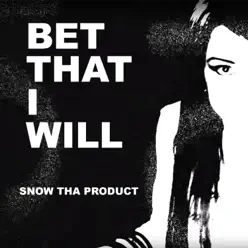 Bet That I Will - Single - Snow Tha Product