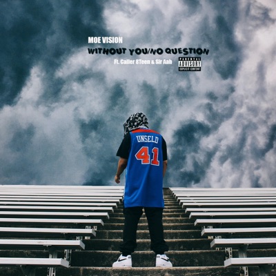 Without You / No Question (feat. Caller 8teen & Sir Aah) - Single