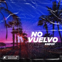 No Vuelvo - Single - Kmpoy
