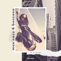 Max Oazo & Bonzana - Si Te Quedas