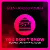 Glen Horsborough - You Don't Know (Richard Earnshaw Extended Revision)