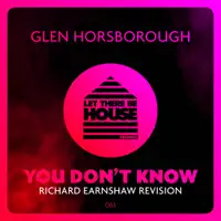You Don't Know (Richard Earnshaw Extended Revision) — Glen Horsborough