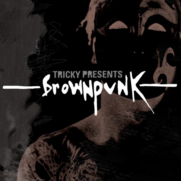 Tricky Presents Brownpunk - Tricky