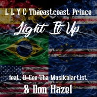 Light It Up (feat. D-Cee Tha Musikalartist & Don Hazel) - Single - L L Y C Thaeastcoast Prince