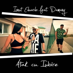 Ionut Eduardo - Atak Cu Iubire (feat. Damany)