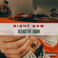 Right Now. (feat. Buddah) - Single - SK Glock
