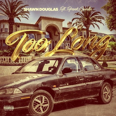 Too Long (feat. Frank Gwalla) - Single