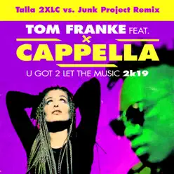 U Got 2 Let the Music 2k19 (Talla vs. Junk Project) - Single - Cappella U Got 2 Let the Music 2k19 (Talla vs. Junk Project) - Single - Cappella