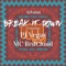 Break It Down (feat. Pj Vegas & MC Redcloud) - Artson & Brown Fist Emoji lyrics