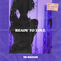 Ready to Love (The Remixes) - Single - The Magician