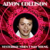 Yesterday When I Was Young - Alvon Collison