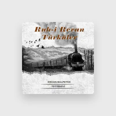 Listen to Erhan Balpetek, watch music videos, read bio, see tour dates & more!