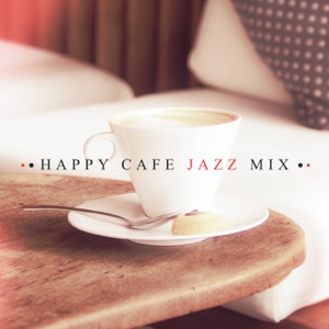 Happy Cafe Jazz Mix
