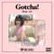 Gotcha! (feat. 27) - Yackle lyrics