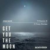 Get You the Moon (Bachata Version) [feat. Jonah Baker] artwork