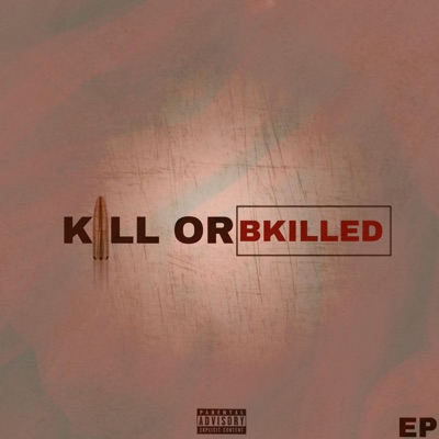 Kill or Bkilled - EP