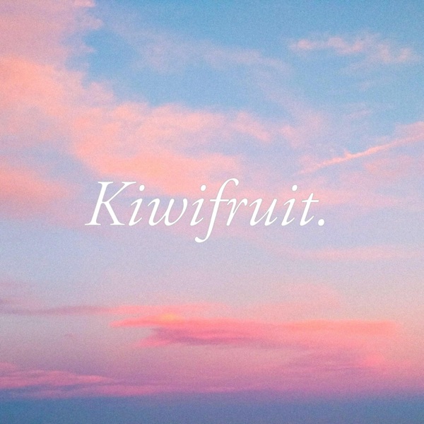 Kiwifruit. (feat. Kemosab3)