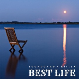 Best Life (feat. Riflex) SoundGahd