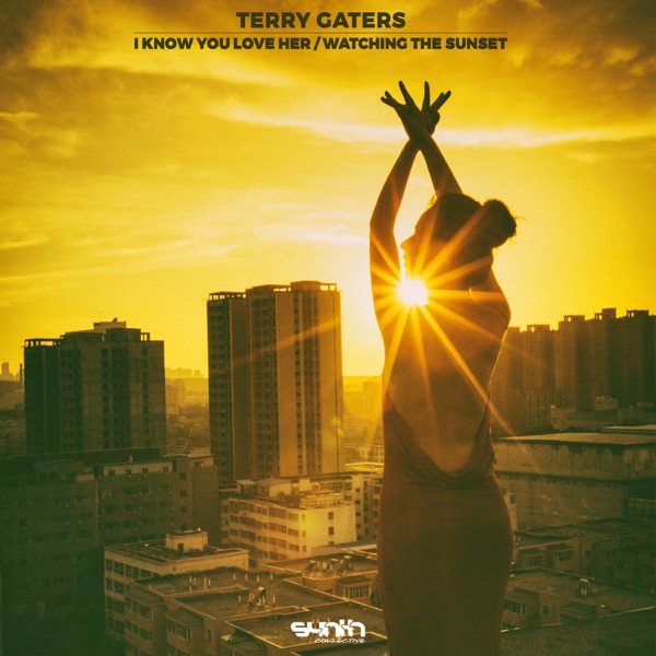 I Know You Love Her / Watching the Sunset - Single