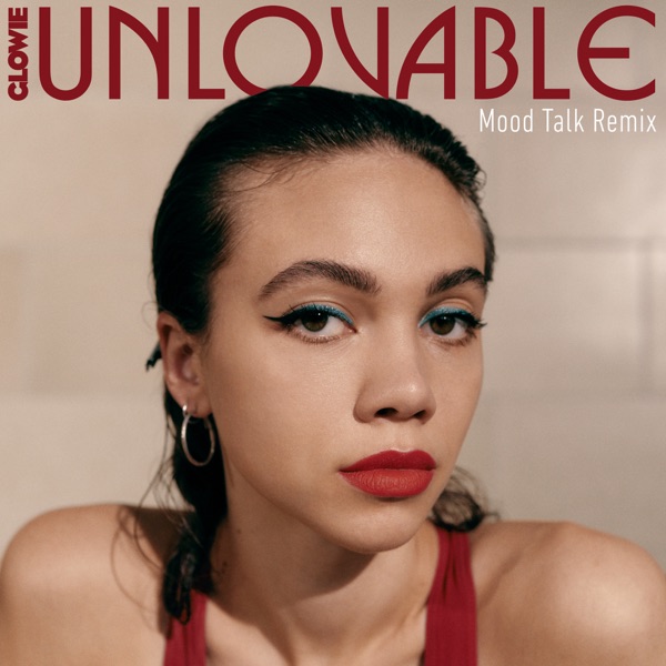 Unlovable (Mood Talk Remix) - Single - Glowie