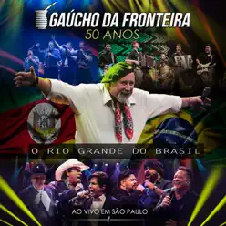 Gaúcho da Fronteira - 50 Anos (Ao Vivo) - Gaúcho da Fronteira