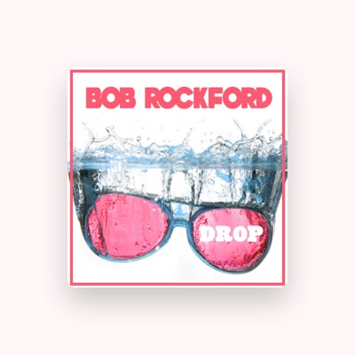 Listen to Bob Rockford, watch music videos, read bio, see tour dates & more!