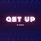 Get Up - Dubzy lyrics