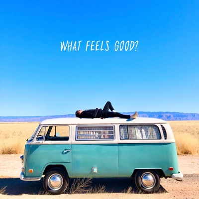 What Feels Good? - Single