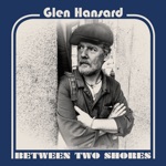 Glen Hansard - Roll on Slow