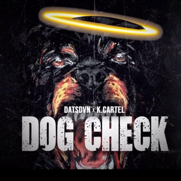 Dog Check (feat. K. Cartel)