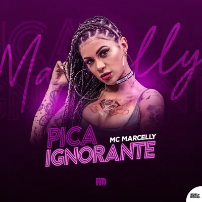 Pica Ignorante - Single - Mc Marcelly