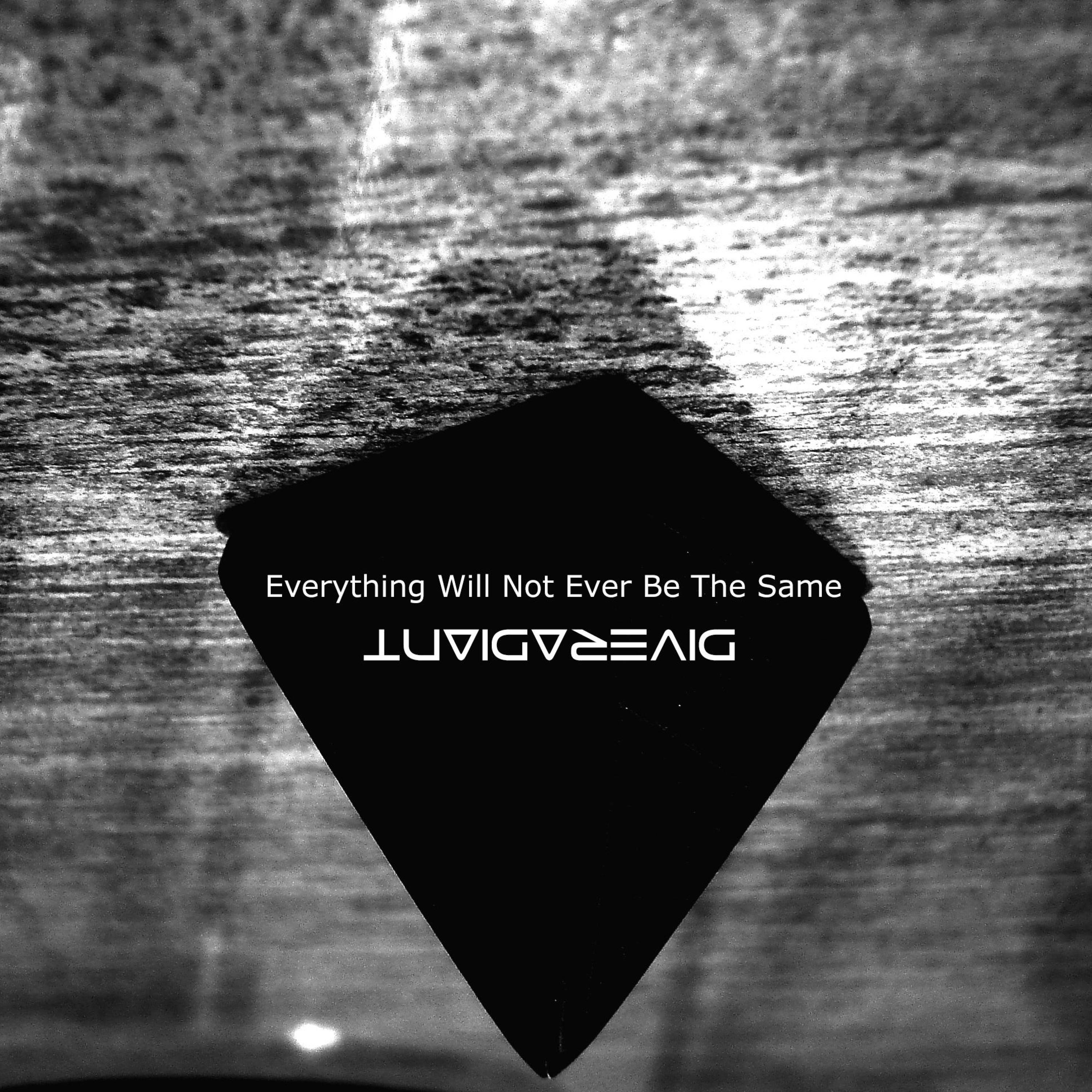 Everything Will Not Ever Be the Same