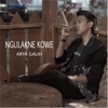 Arya Galih - Nglilakne Kowe