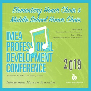 IMEA Indiana Conference 2019 (Live) Elementary Honor Choir & Middle School Honor Choir (Live)