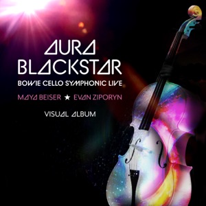 Aura Blackstar: Bowie Cello Symphonic (Live) (Visual Album)
