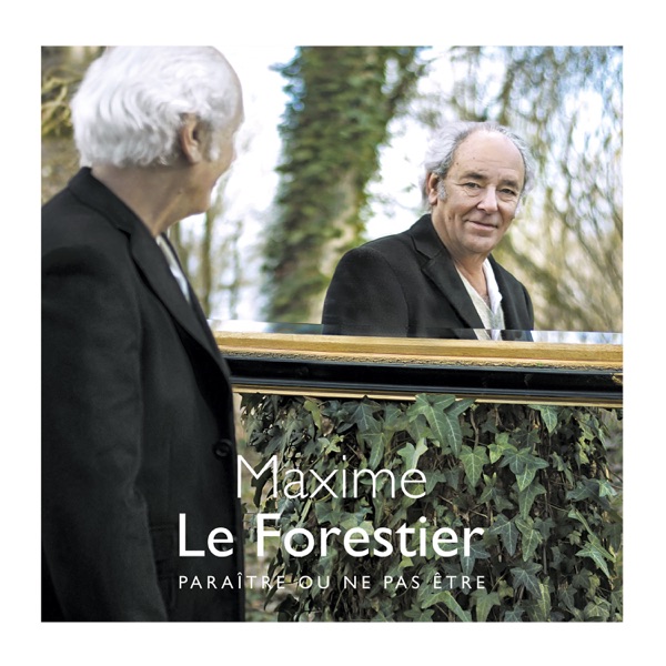 Paraître ou ne pas être - Maxime Le Forestier