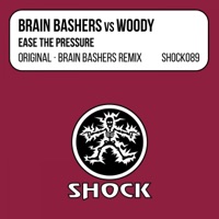Ease the Pressure (Brain Bashers vs. Woody) - EP - Brain Bashers & Woody Miller