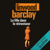 La fille dans le rétroviseur - Linwood Barclay