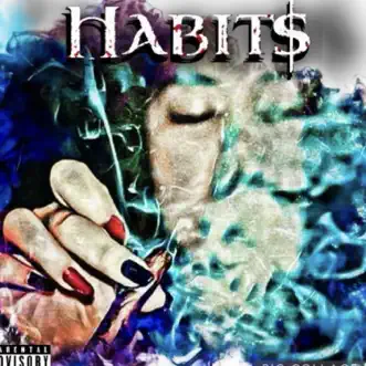 HABIT$ (feat. OG Poppy, Dirty low, Yo Gutta & Eijay) - Single by Beeze 4 sho album reviews, ratings, credits