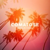 Comatose - Single