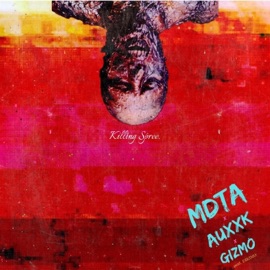 Killing Spree MDTA, Auxxk & gizmo