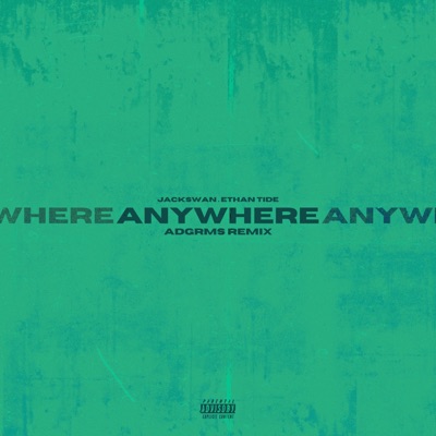 Anywhere (feat. Jackswan & Ethan Tide) - Single
