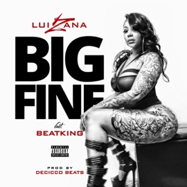 Big Fine (feat. BeatKing) Luizana