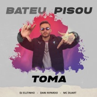 Bateu Pisou Toma (feat. Dani Ripardo & MC Duart) - Single - Dj Elltinho