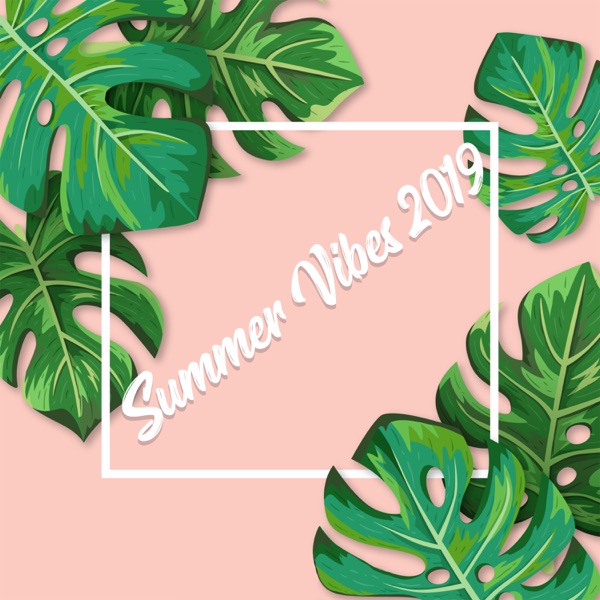 Summer Vibes 2019: Best Chill Out Selection, Top 100, Bar Lounge, Ibiza Beach Party, Electro House