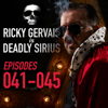 Ricky Gervais Is Deadly Sirius: Episodes 41-45 (Original Recording) - Ricky Gervais